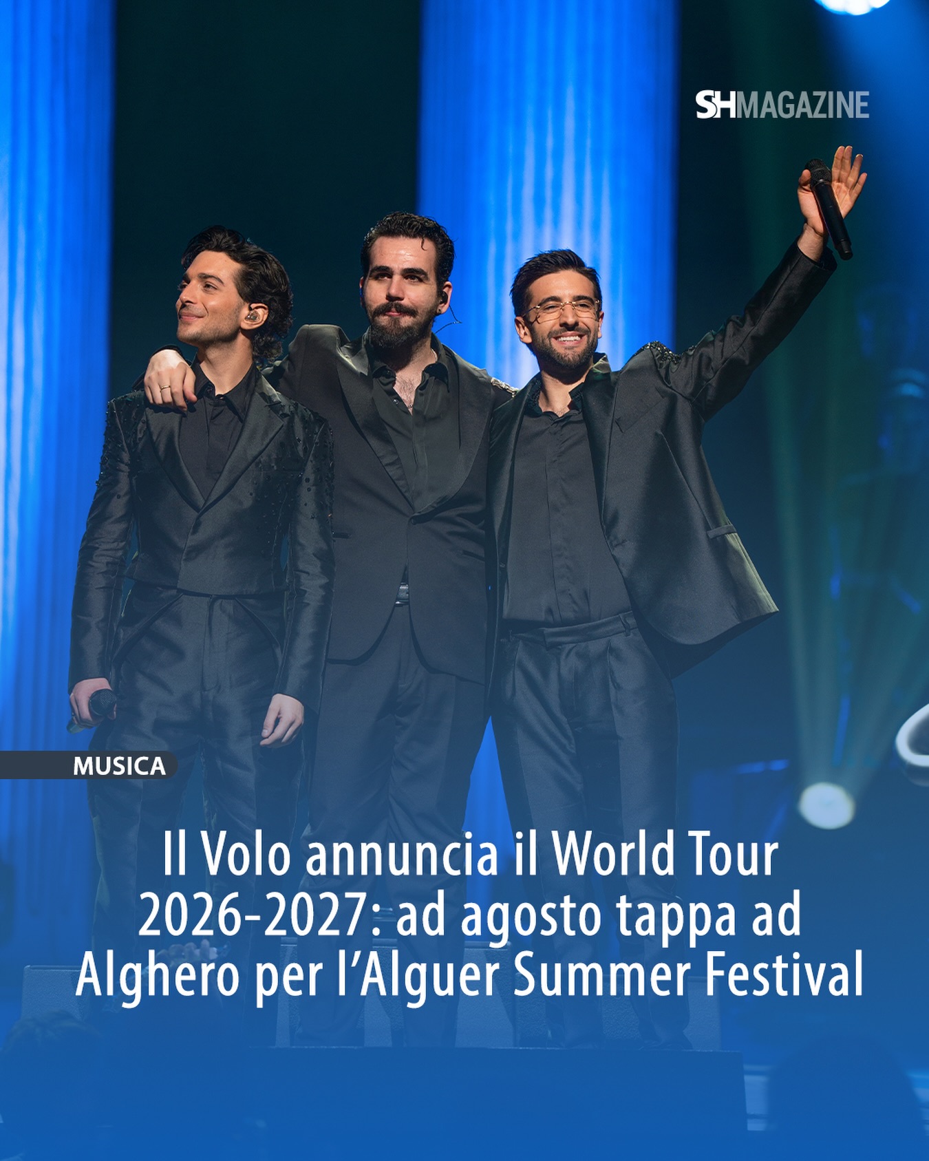 🌅🎤 Dopo il successo del tour europeo e l’annuncio della quarta edizione di “Tutti Per Uno”, Il Volo svela le nuove tappe del World Tour 2026-2027, prodotto da Friends & Partners. Tra le date attese c’è anche quella del 9 agosto 2026 ad Alghero, quando il trio si esibirà all’Alguer Summer Festival. 🎫 Le prevendite per il fanclub sono già aperte, mentre da domani i biglietti saranno disponibili su Ticketone. 🌎 Il nuovo anno porterà Il Volo oltreoceano: prima in America Latina, poi negli Stati Uniti, per un calendario di live che anticiperà i concerti estivi e la nuova edizione di “Tutti Per Uno”, in programma a settembre a Mantova. Un viaggio musicale che abbraccia continenti, pubblico e tradizione, confermando l’energia di un trio ormai simbolo della musica italiana nel mondo. 🇮🇹💫 👉 Leggi l’articolo completo su SHmag.it per scoprire tutte le date e i dettagli del tour! 🌅🎤 Dopo il successo del tour europeo e l’annuncio della quarta edizione di “Tutti Per Uno”, Il Volo svela le nuove tappe del World Tour 2026-2027, prodotto da Friends & Partners. Tra le date attese c’è anche quella del 9 agosto 2026 ad Alghero, quando il trio si esibirà all’Alguer Summer Festival. 🎫 Le prevendite per il fanclub sono già aperte, mentre da domani i biglietti saranno disponibili su Ticketone. 🌎 Il nuovo anno porterà Il Volo oltreoceano: prima in America Latina, poi negli Stati Uniti, per un calendario di live che anticiperà i concerti estivi e la nuova edizione di “Tutti Per Uno”, in programma a settembre a Mantova. Un viaggio musicale che abbraccia continenti, pubblico e tradizione, confermando l’energia di un trio ormai simbolo della musica italiana nel mondo. 🇮🇹💫 👉 Leggi l’articolo completo su SHmag.it per scoprire tutte le date e i dettagli del tour!