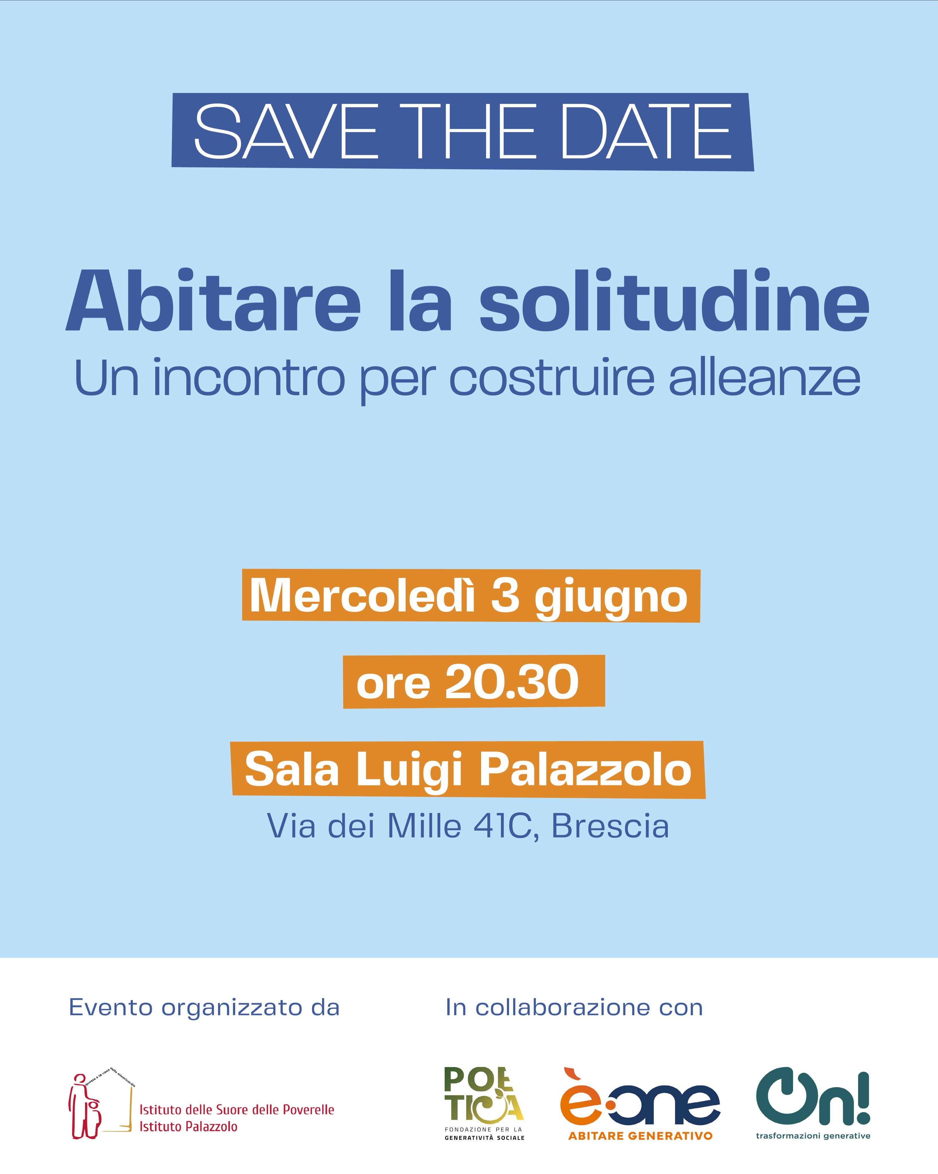 🌿 SAVE THE DATE 🌿
Abitare la solitudine
Un incontro per costruire alleanze
📅 Mercoledì 3 giugno
🕣 Ore 20.30
📍 Sala Luigi Palazzolo
Via dei Mille 41C, Brescia
Un’occasione di confronto e condivisione sul tema della solitudine e delle relazioni nella comunità.
Evento organizzato da Istituto Palazzolo, in collaborazione con Fondazione Poetica, e.one e On!
Clicca qui se ci sarai!
https://luma.com/or0wxclb?tk=tTG4rV