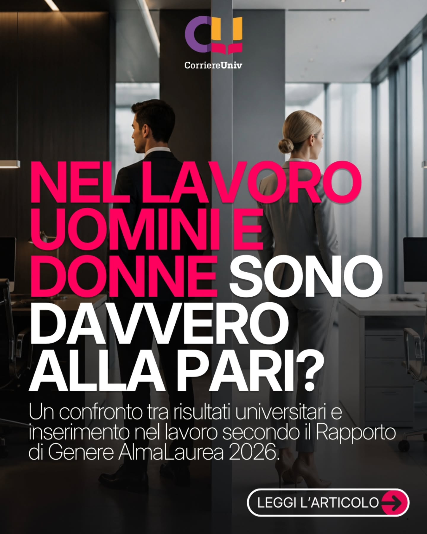 Esiste davvero la parità tra uomini e donne nel mondo del lavoro? È una domanda che genera spesso opinioni molto diverse. Per questo vale la pena partire dai dati. Il Rapporto di Genere Almalaurea 2026 mette a confronto la condizione di laureate e laureati, evidenziando differenze nell Esiste davvero la parità tra uomini e donne nel mondo del lavoro? È una domanda che genera spesso opinioni molto diverse. Per questo vale la pena partire dai dati. Il Rapporto di Genere Almalaurea 2026 mette a confronto la condizione di laureate e laureati, evidenziando differenze nell